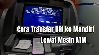 Cara Transfer BRI ke Mandiri Lewat Mesin ATM ( Terbaru 2025 )