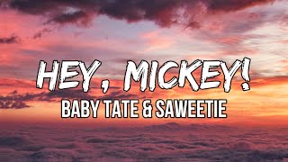 Baby Tate & Saweetie - Hey, Mickey! (Lyrics) | Oh, Mickey, you're so fine