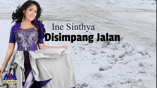 INE SINTHYA - DISIMPANG JALAN [OFFICIAL MUSIC VIDEO] LYRICS