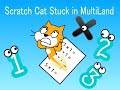 Scratch Cat Stuck in MultiLand