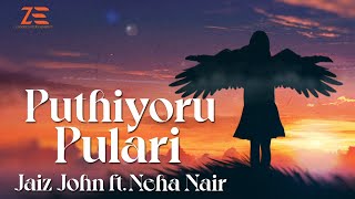 Puthiyoru Pulari (പുതിയൊരു പുലരി)| Jaiz John ft. Neha Nair | Chittoor Gopi | SpaceMarley |MusicVideo