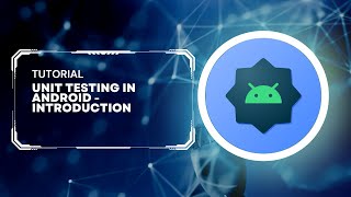 Unit Testing in Android - Introduction