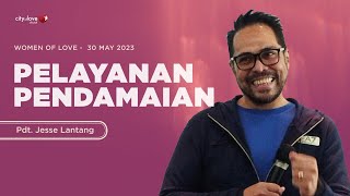 Pelayanan Pendamaian - Pdt. Jesse Lantang | 30/05/23 | Women of Love