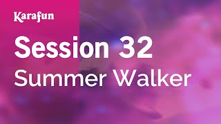 Session 32 - Summer Walker | Karaoke Version | KaraFun