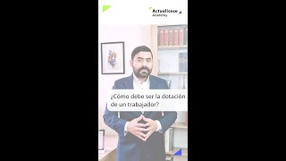 ✅ ¿Cómo debe ser la dotación de un trabajador?