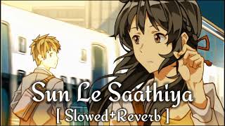 Sun Le Saathiya - [Slowed+Reverb] Abhishek Nigam & Gima Ashi | Stebin Ben | Bollywood Lofi Lyrics