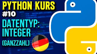 Datentyp "Integer": Ganzzahlen - 010 - Python Kurs (Deutsch)