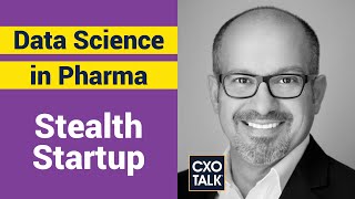 Drug Discovery and Data Science - CxOTalk #367