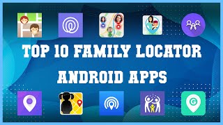 Top 10 Family Locator Android App | Review