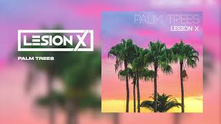 Palm Trees by Lesion X | No Copyright Music | Deep House \u0026 Chill