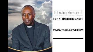 In Loving Memory of Pstr. NTAMBABARO ANDRE