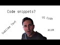 Code Snippets made easy for VS Code, Atom and Sublime Text!