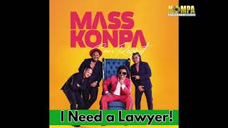MASS KONPA - I need a Lawyer! (COMPAS LOVE) #GRACIAdelva #MASSkonpa #iNEEDaLAWYER #sanREGRET