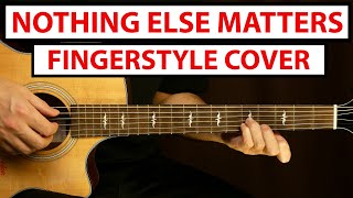 Metallica - Nothing Else Matters | Fingerstyle Guitar Cover