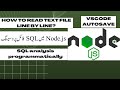 how to read text file in node js | SQL Analysis programmatically | read txt file line by line
