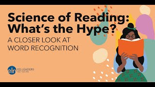 Science of Reading: What's the Hype? A Closer Look at Word Recognition