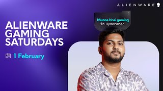 Alienware Gaming Saturdays ft. Munna Bhai Gaming | 01 February