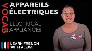 Household electrical appliances in French (basic French vocabulary from Learn French With Alexa)