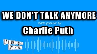 Charlie Puth ft. Selena Gomez - We Don't Talk Anymore (Karaoke Version)