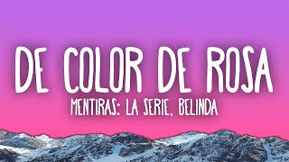 Mentiras: La Serie, Belinda - De Color De Rosa