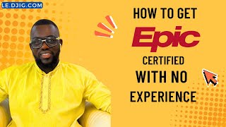How to Get EPIC Certified with No Prior Experience