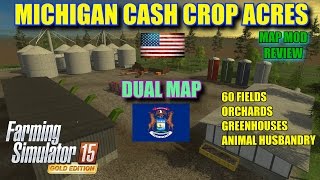 Farming Simulator 2015 - Mod Review "Michigan Cash Crop Acres"  Dual Map Mod Review