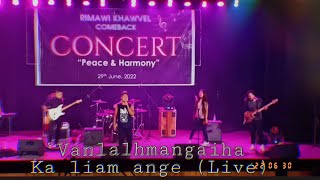 Vanlalhmangaiha - Ka liam ange (Live) 2022