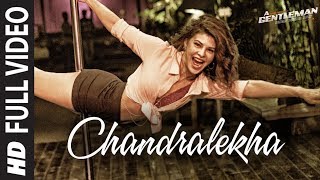 Chandralekha Full Video Song | A Gentleman -SSR | Sidharth | Jacqueline | Sachin-Jigar | Raj&DK