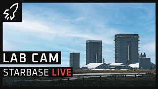 Lab Cam -   SpaceX Starbase Starship Launch Facility