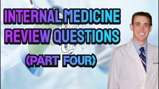 Internal Medicine Review Questions (Part Four) - CRASH! Medical Review Series