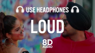 Loud (8D AUDIO) Ranjit Bawa | Bunty Bains| Desi Crew| Latest Punjabi Songs 2021