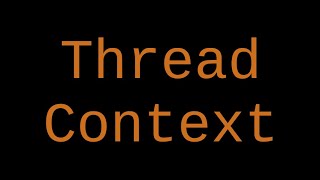 OS [2]: Thread Context