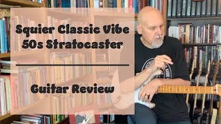 Squier Classic Vibe Stratocaster (50s) - Budget Guitar Review