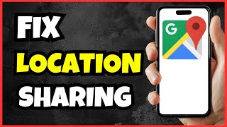 Fix Location Sharing Not Working in Google Maps | Easy Guide