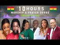 (10 hours) None Stop Ghanaian Worship and Prayer songs 2025