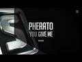 Pherato - You Give Me (#SSL061)