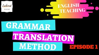 Grammar translation method | شرح | GTM EP #01