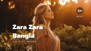 Zara Zara | Bangal version | Sayan | Lo-Fi song |Raihan