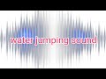 Water jumping sound effects