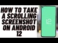 How to Take a Scrolling Screenshot on Android 12