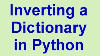 Python Tips & Tricks: Inverting a Dictionary