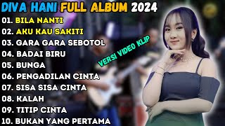 Diva Hani Full Album || BILA NANTI - AKU KAU SAKITI || Full Album Terbaik 2024