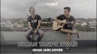 CKProject - Hujan Tanpa Awan (Base Jam Cover)