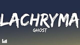 Ghost - Lachryma (Lyrics)