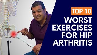 Top 10 Worst Exercises For Painful Bone-On-Bone Hip Arthritis