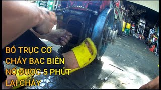 VH TV-CĂN BỆNH BÓ TRỤC CƠ CHÁY BẠC BIÊN NỔ 5 PHÚT LẠI CHÁY CÁC BƯỚC KIỂM TRA XỬ LÝ