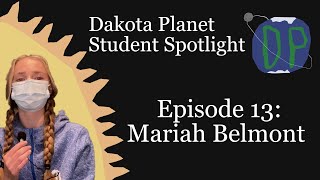 Dakota Planet Spotlight Episode 13: Mariah Belmont