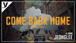 JeongLee Ι COME BACK HOME 【Replay TJ】