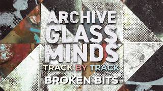 Archive - Track By Track - Broken Bits