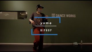 【DANCEWORKS】yume / HIPHOP